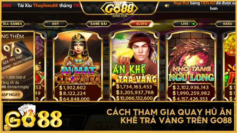 Cách tham gia quay hũ Ăn Khế Trả Vàng trên Go88