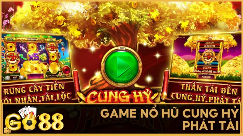 Game nổ hũ Cung Hỷ Phát Tài