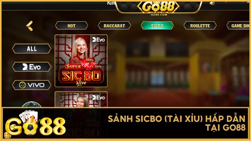 Sảnh Sicbo (Tài Xỉu) hấp dẫn tại Go88