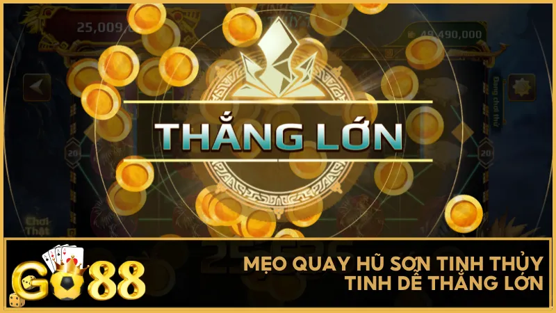 Mẹo quay hũ Sơn Tinh Thủy Tinh dễ thắng lớn