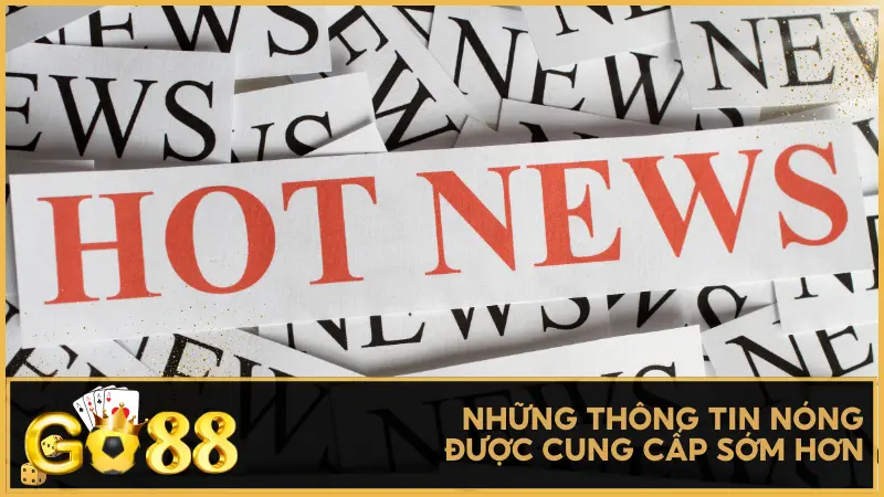 Liên hệ với nền tảng sẽ giúp các tay chơi cập nhật tin tức sớm hơn