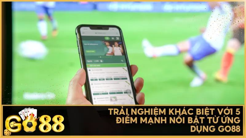Ứng dụng GO88 mang đến trải nghiệm chơi game mượt mà cùng nhiều tính năng tiện lợi cho người dùng di động